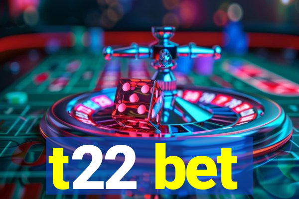 t22 bet